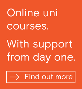Ad: Online uni courses. With support from day one. Find out more (links to study support page)