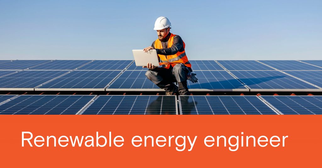Orange banner down the bottom, white text that reads 'Renewable energy engineer'. Image of a man in high vis monitoring solar panels with a laptop